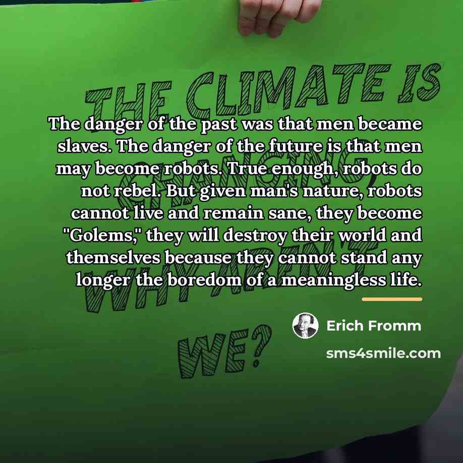 “The danger of the past was that men became slaves.…” quote by Erich Fromm