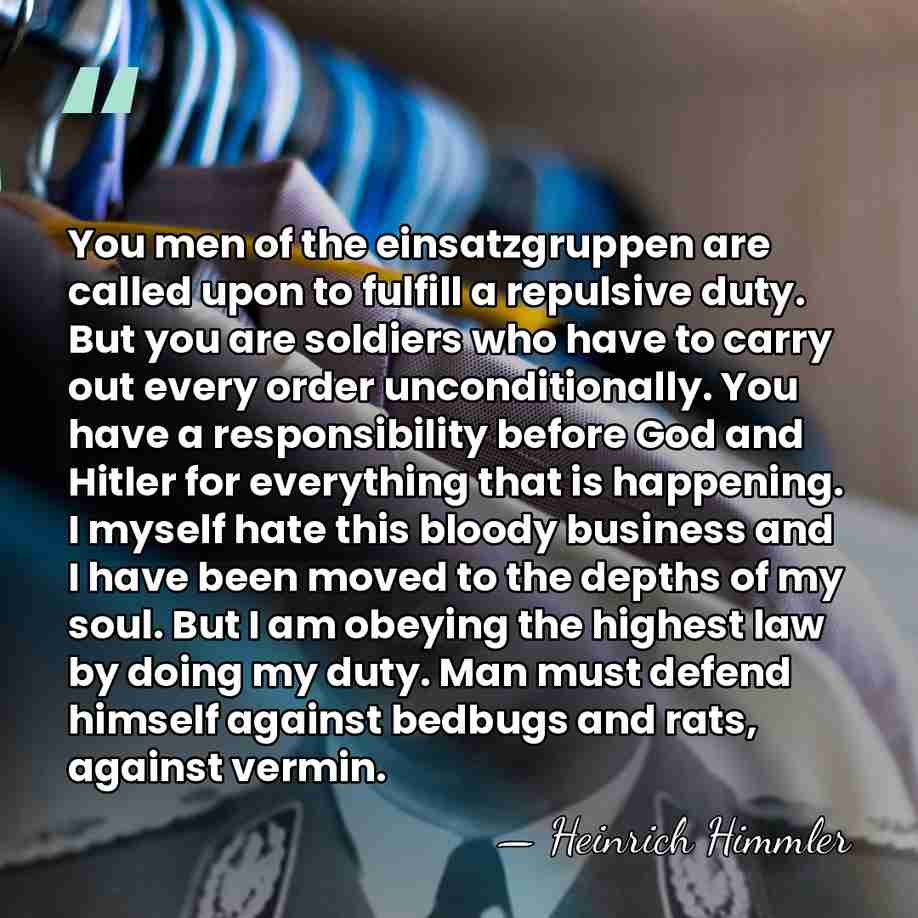 You men of the einsatzgruppen are called upon to fulfill a repulsive&hellip; - Heinrich Himmler