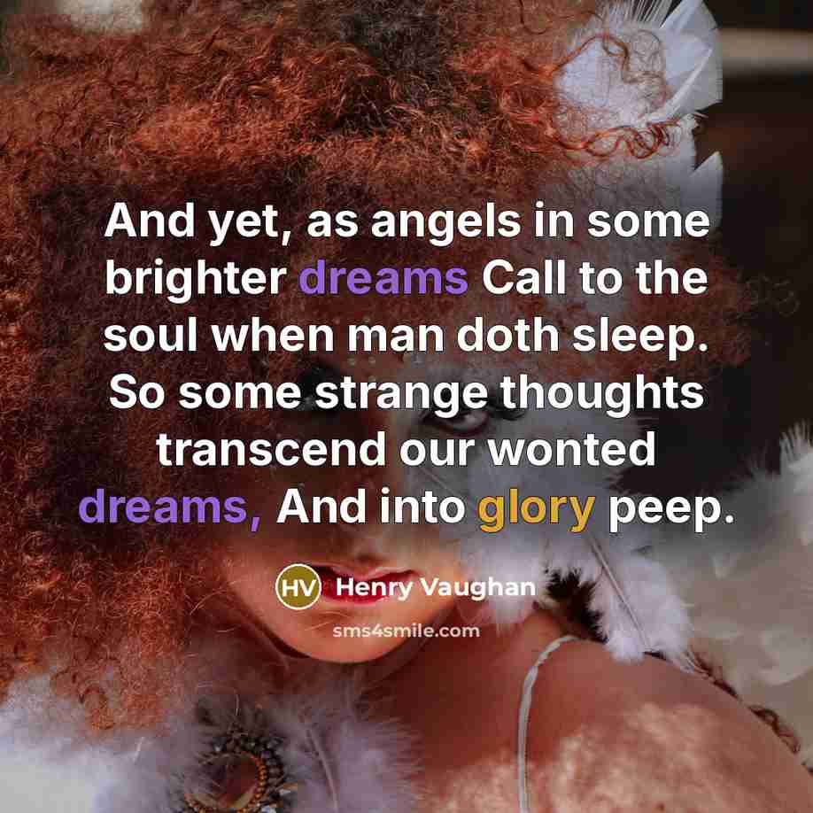 “And yet, as angels in some brighter dreams Call to…” quote by Henry Vaughan