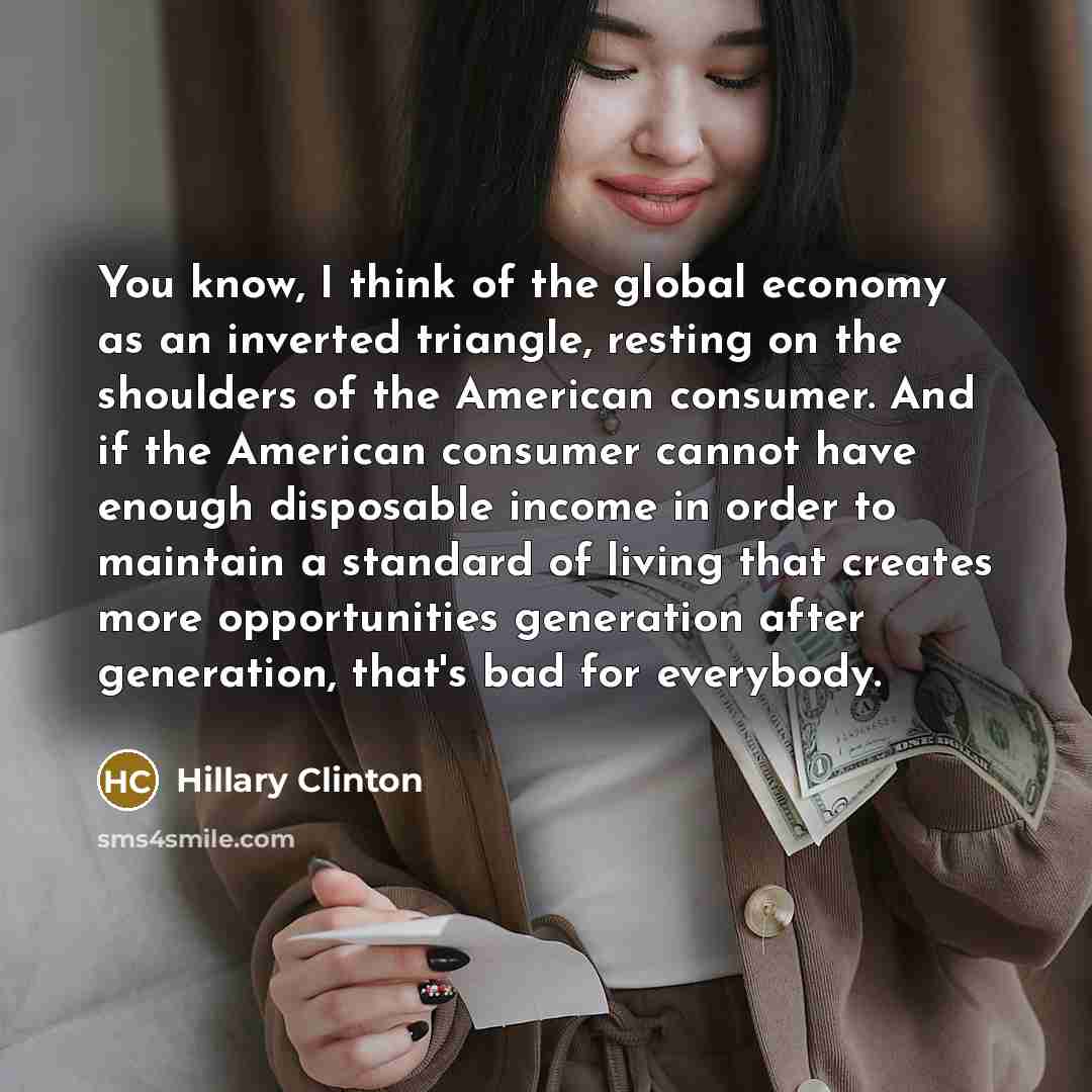 “You know, I think of the global economy as an…” quote by Hillary Clinton