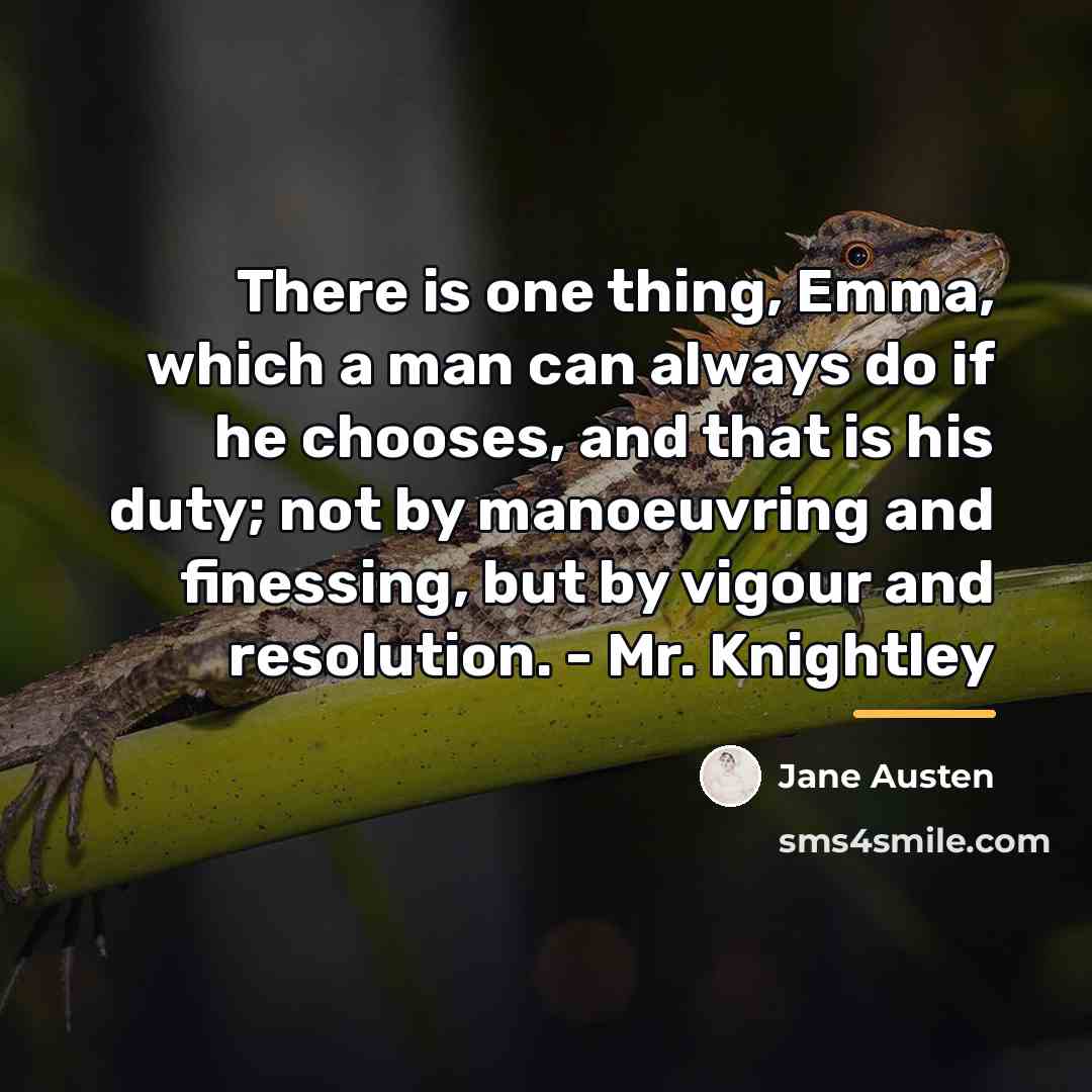 “There is one thing, Emma, which a man can always…” quote by Jane Austen