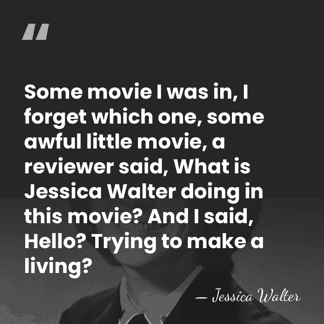 Some movie I was in, I forget which one, some awful little&hellip; - Jessica Walter