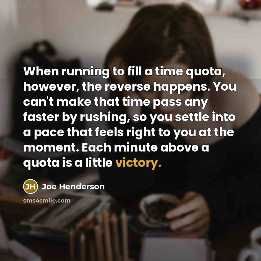 “When running to fill a time quota, however, the reverse…” quote by Joe Henderson