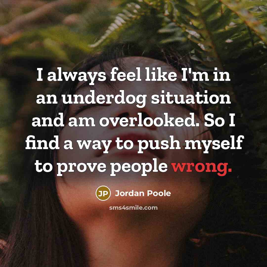 “I always feel like I'm in an underdog situation and…” quote by Jordan Poole