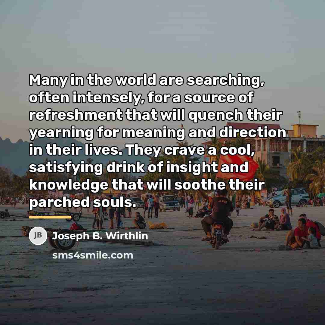 “Many in the world are searching, often intensely, for a…” quote by Joseph B. Wirthlin