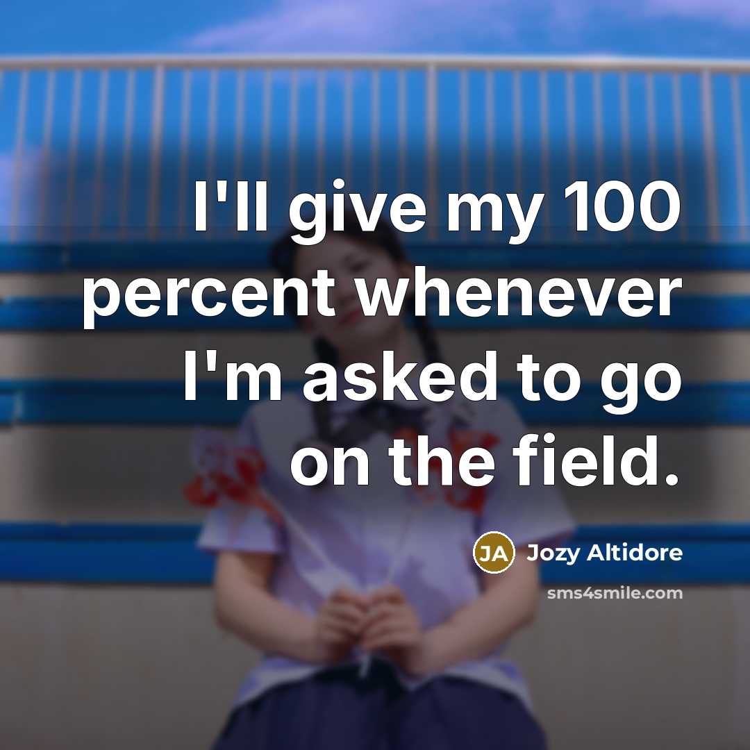 “I'll give my 100 percent whenever I'm asked to go…” quote by Jozy Altidore