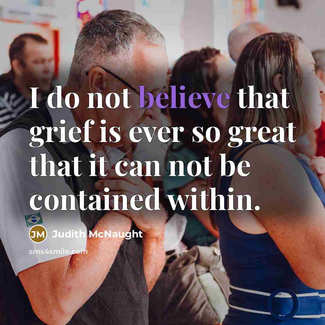 “I do not believe that grief is ever so great…” quote by Judith McNaught