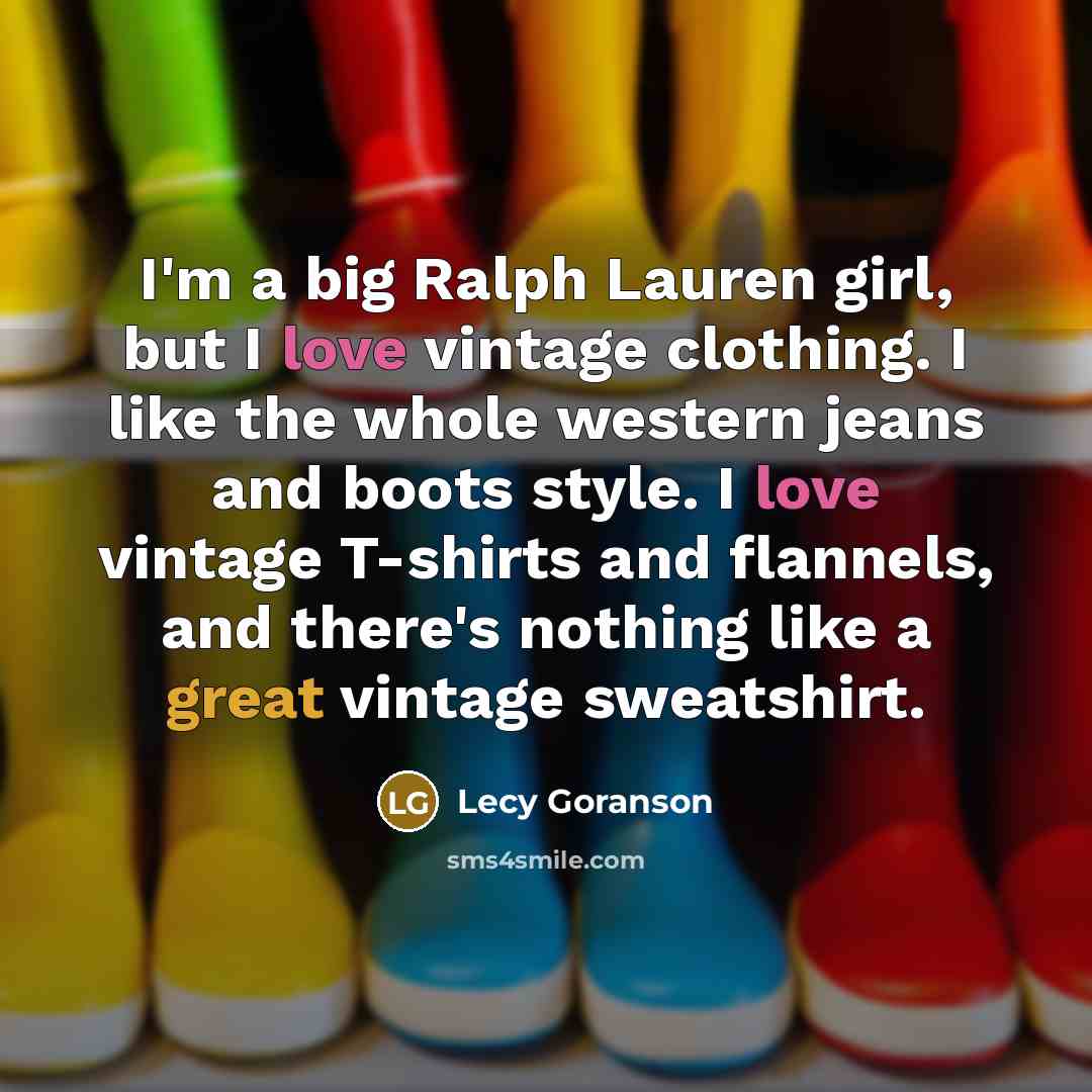 “I'm a big Ralph Lauren girl, but I love vintage…” quote by Lecy Goranson