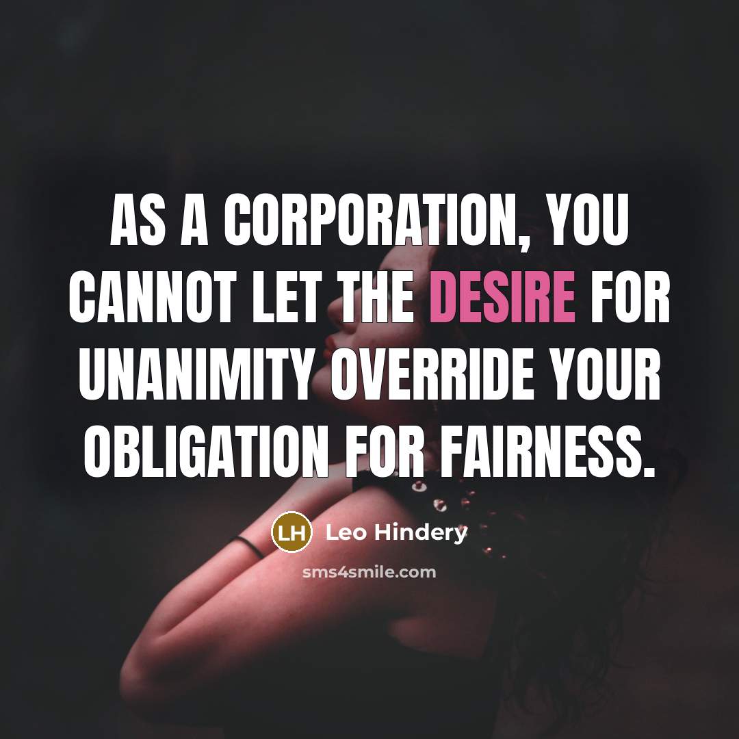 “As a corporation, you cannot let the desire for unanimity…” quote by Leo Hindery
