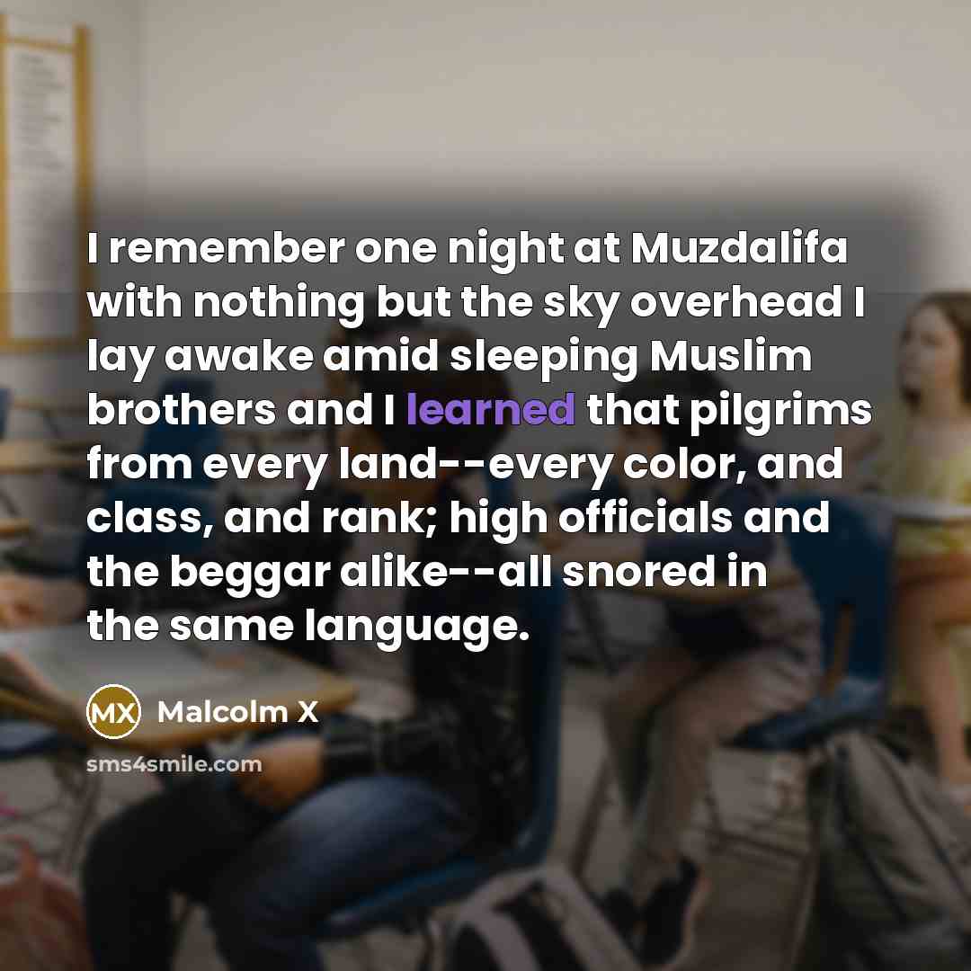 “I remember one night at Muzdalifa with nothing but the…” quote by Malcolm X