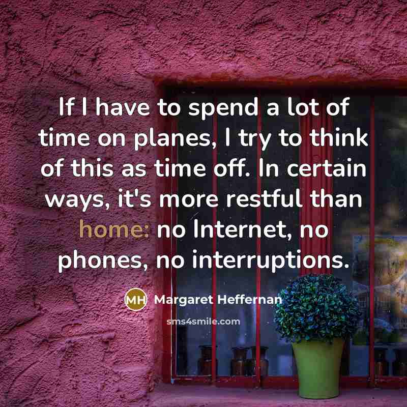 “If I have to spend a lot of time on…” quote by Margaret Heffernan