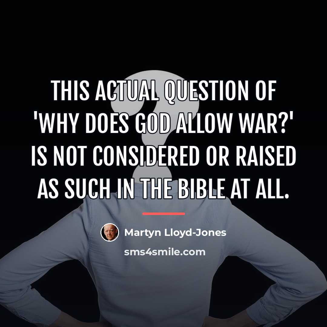 “This actual question of 'Why does God allow war?' is…” quote by Martyn Lloyd-Jones