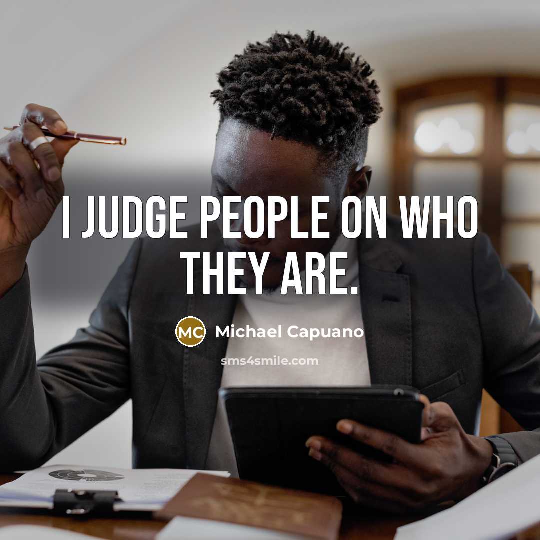 “I judge people on who they are.…” quote by Michael Capuano