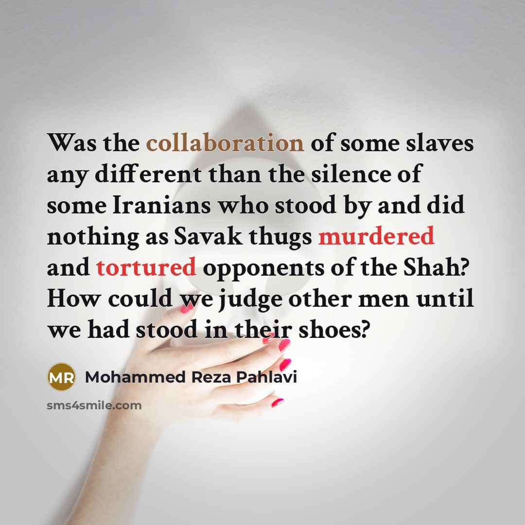 “Was the collaboration of some slaves any different than the…” quote by Mohammed Reza Pahlavi