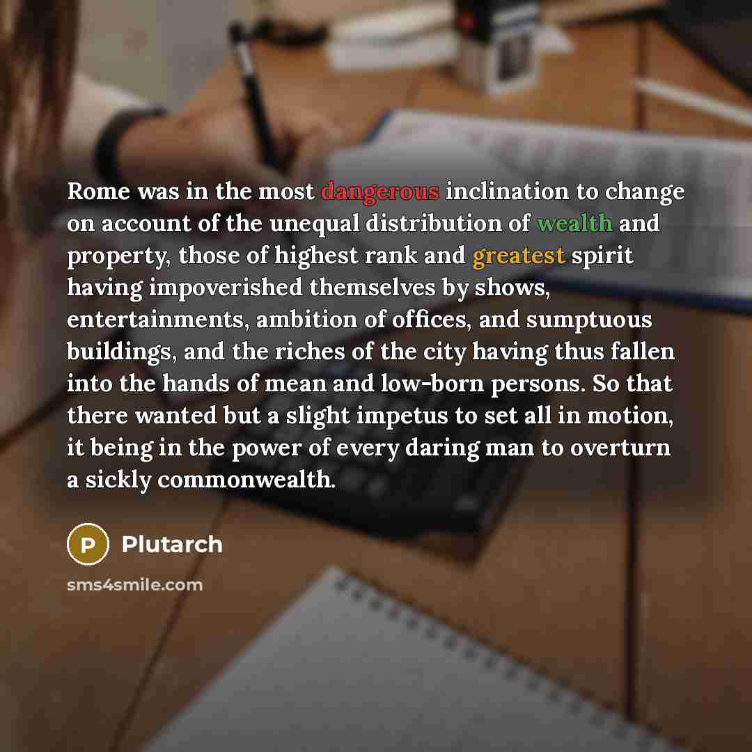 “Rome was in the most dangerous inclination to change on…” quote by Plutarch