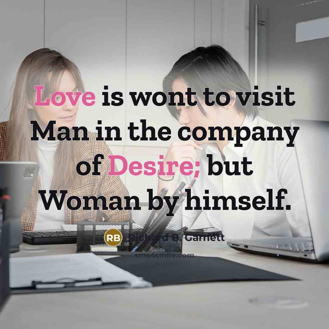 “Love is wont to visit Man in the company of…” quote by Richard B. Garnett