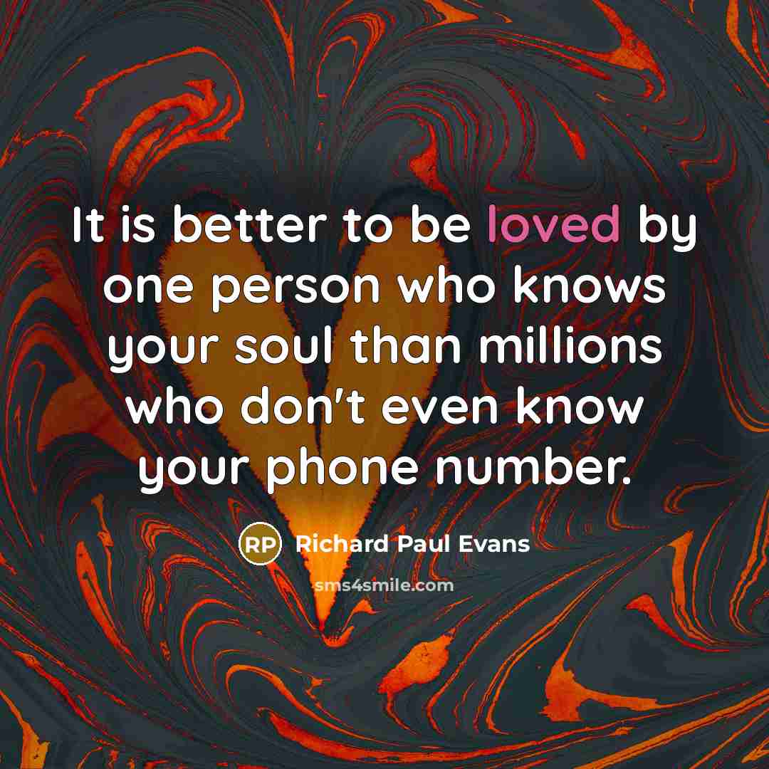 “It is better to be loved by one person who…” quote by Richard Paul Evans