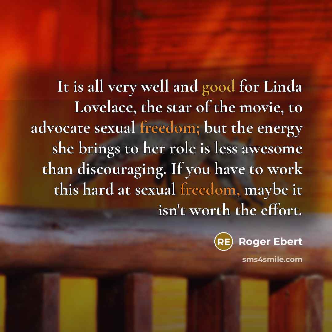 “It is all very well and good for Linda Lovelace,…” quote by Roger Ebert