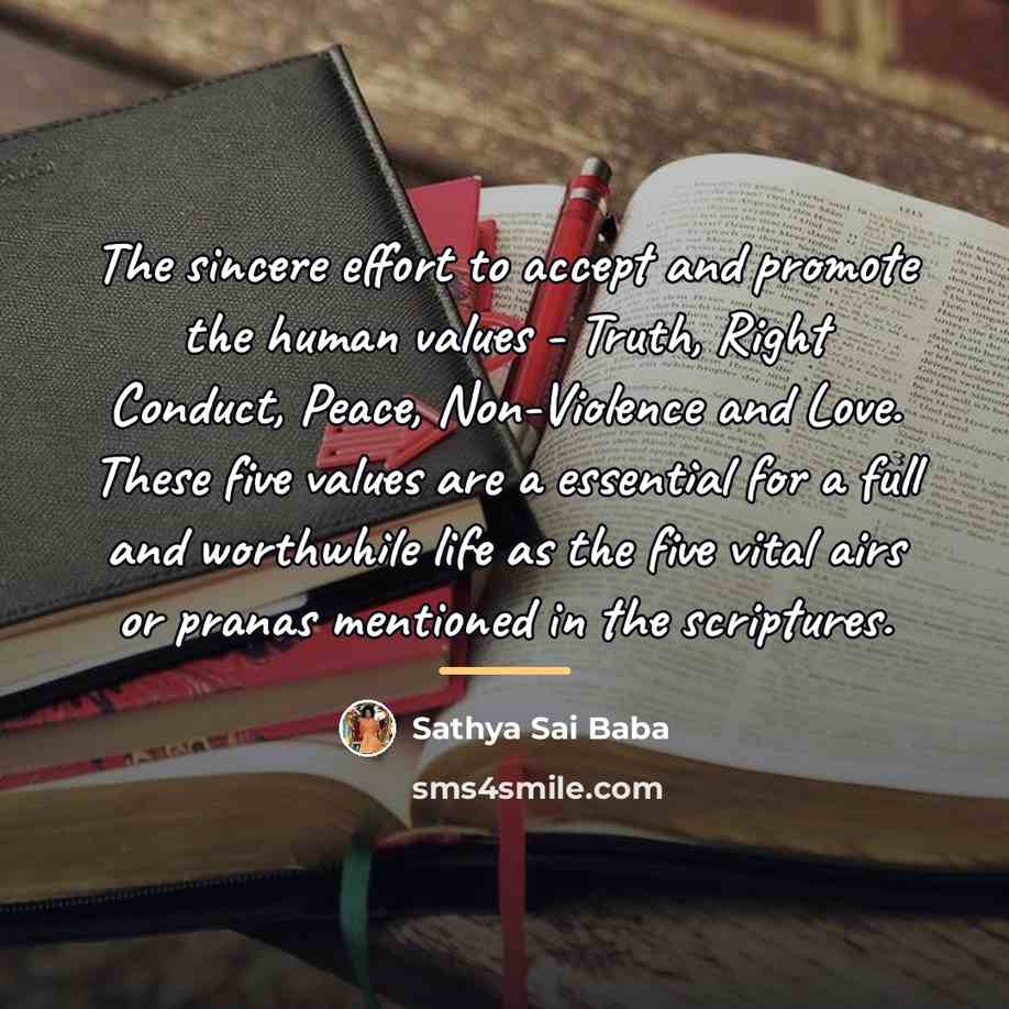 “The sincere effort to accept and promote the human values…” quote by Sathya Sai Baba