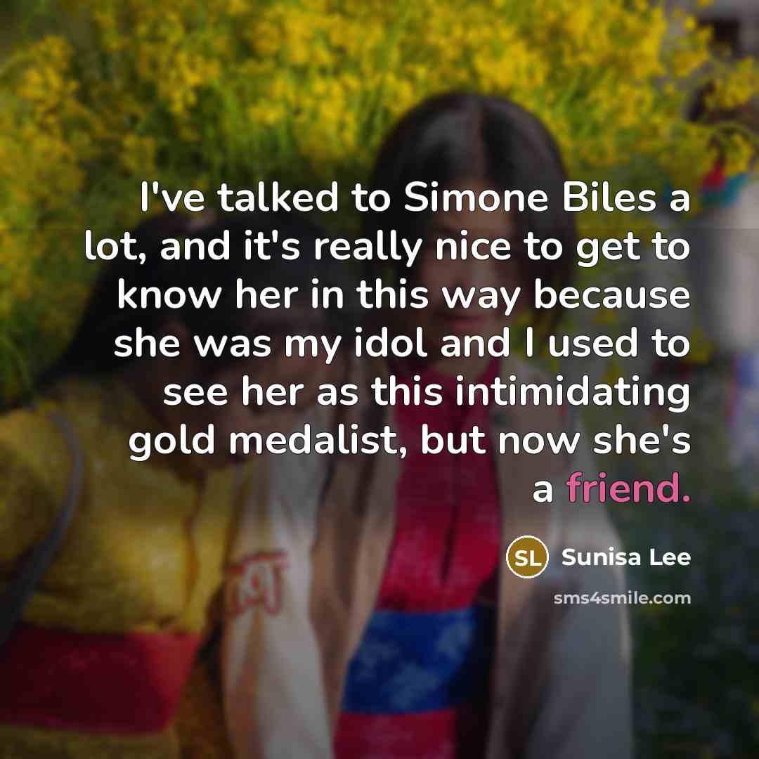 “I've talked to Simone Biles a lot, and it's really…” quote by Sunisa Lee