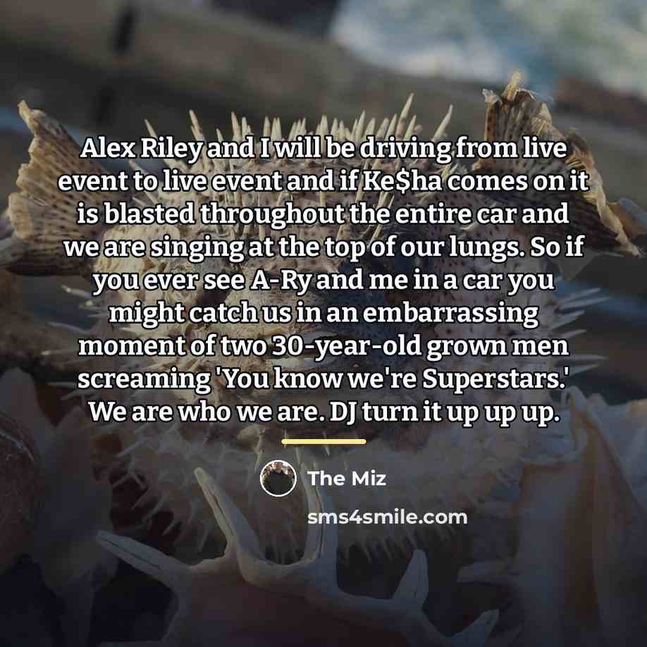 “Alex Riley and I will be driving from live event…” quote by The Miz