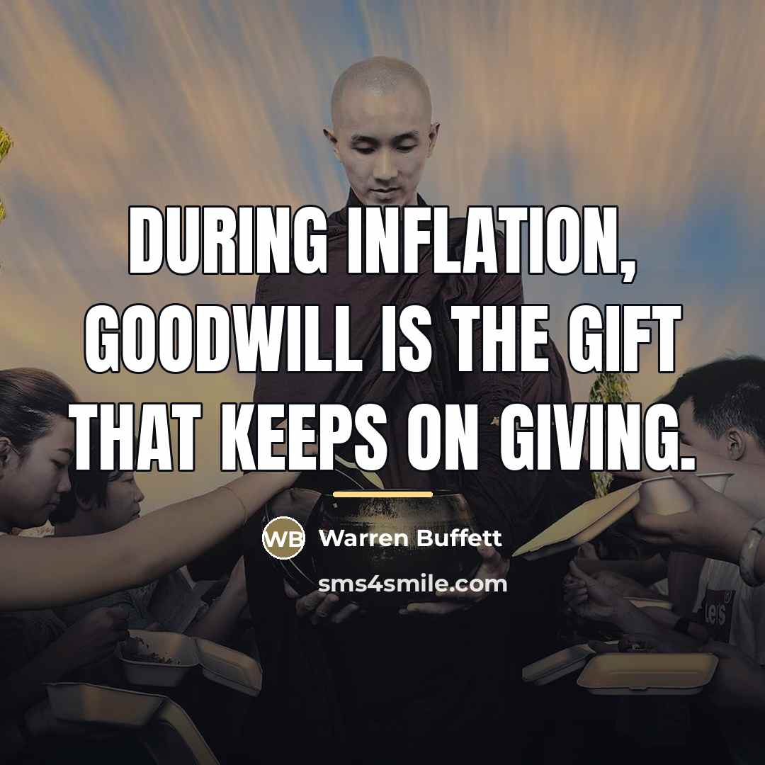 “During inflation, Goodwill is the gift that keeps on giving.…” quote by Warren Buffett