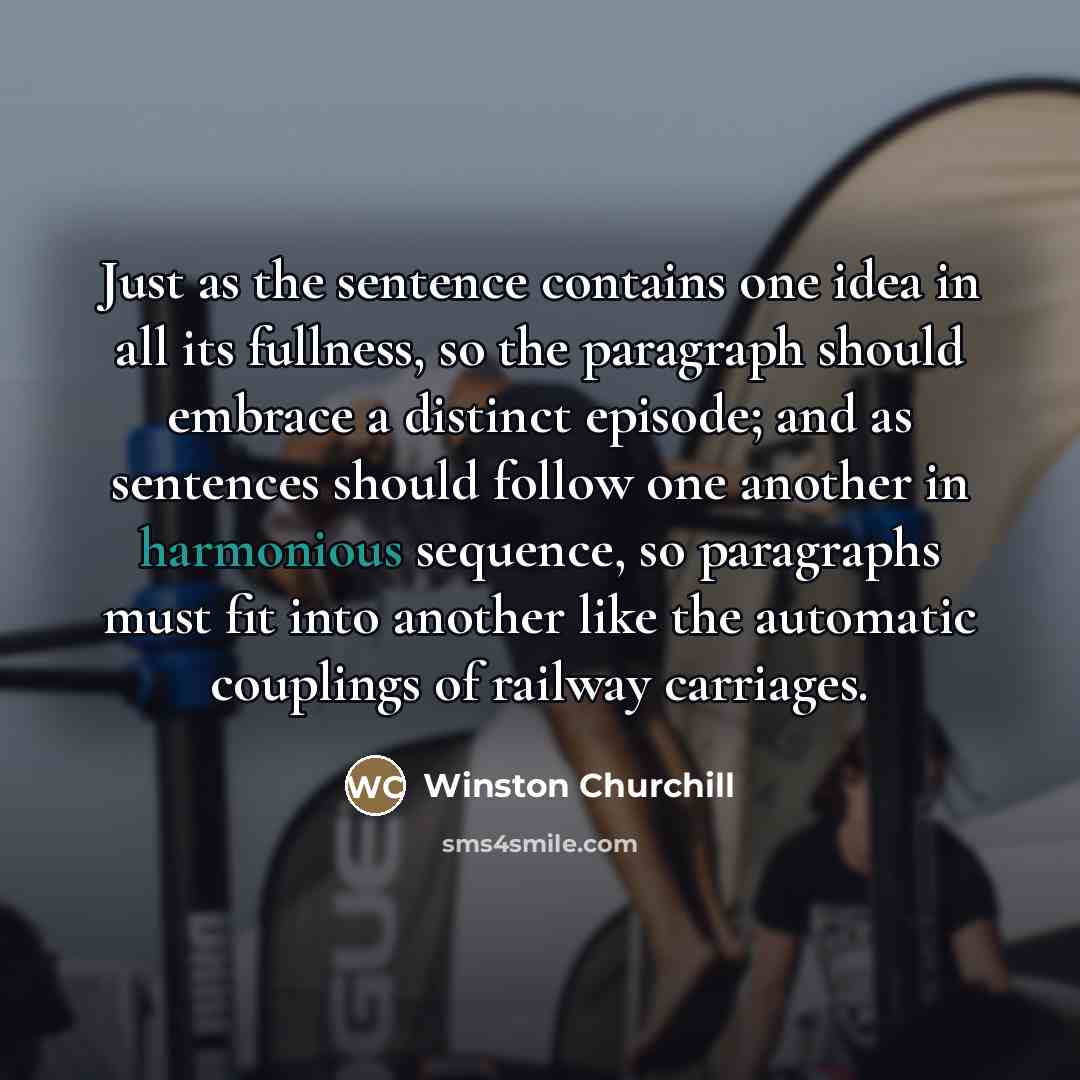 “Just as the sentence contains one idea in all its…” quote by Winston Churchill