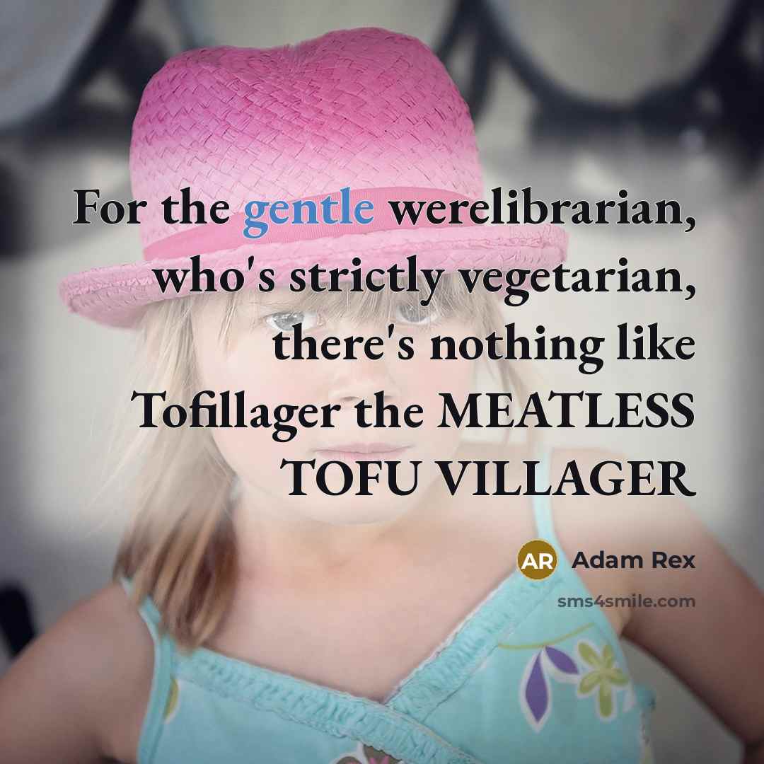 “For the gentle werelibrarian, who's strictly vegetarian, there's nothing like…” quote by Adam Rex