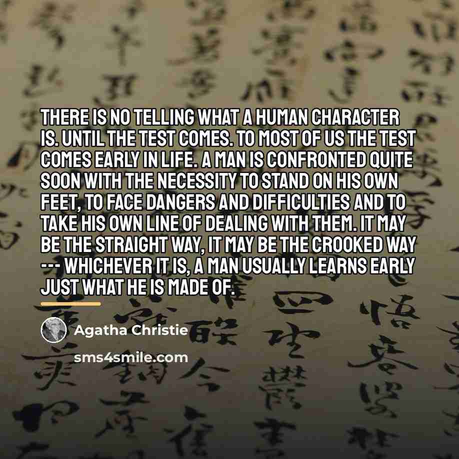 “There is no telling what a human character is. Until…” quote by Agatha Christie