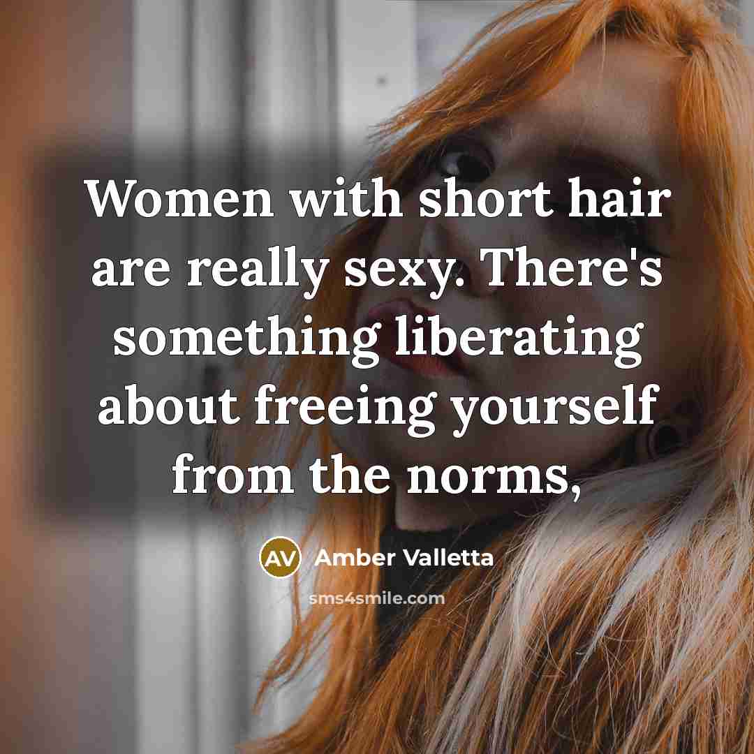 “Women with short hair are really sexy. There's something liberating…” quote by Amber Valletta