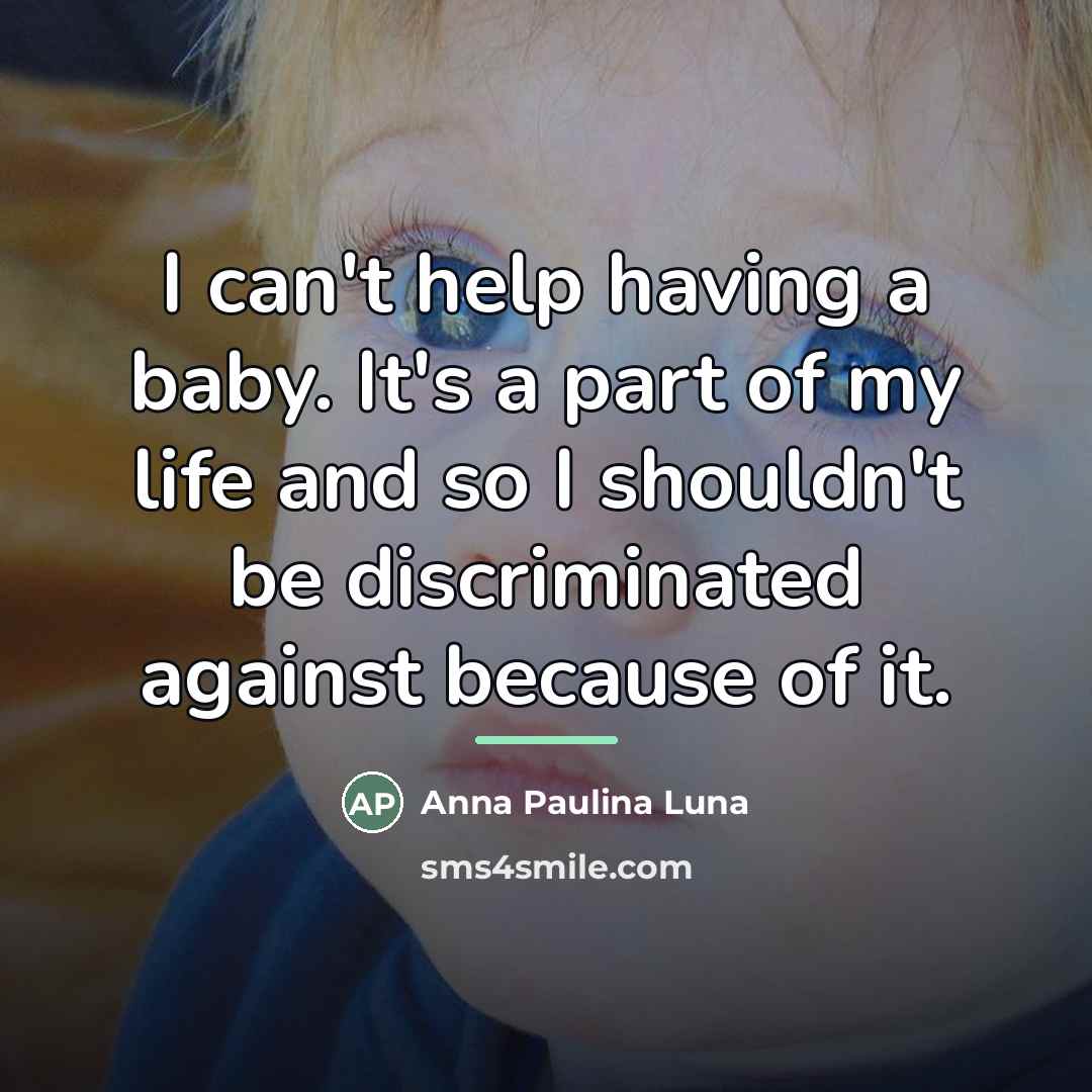 “I can't help having a baby. It's a part of…” quote by Anna Paulina Luna