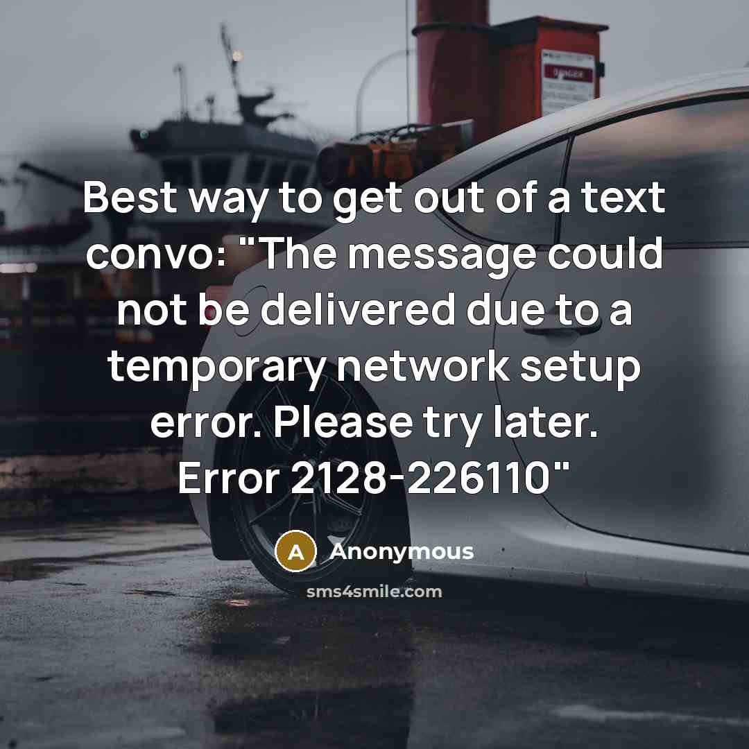 “Best way to get out of a text convo: "The…” quote by Anonymous