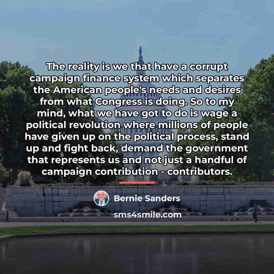 “The reality is we that have a corrupt campaign finance…” quote by Bernie Sanders