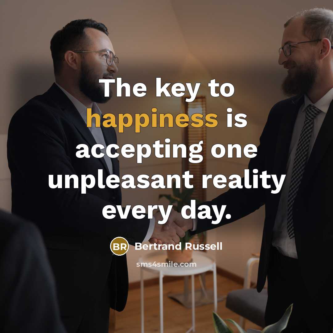 “The key to happiness is accepting one unpleasant reality every…” quote by Bertrand Russell