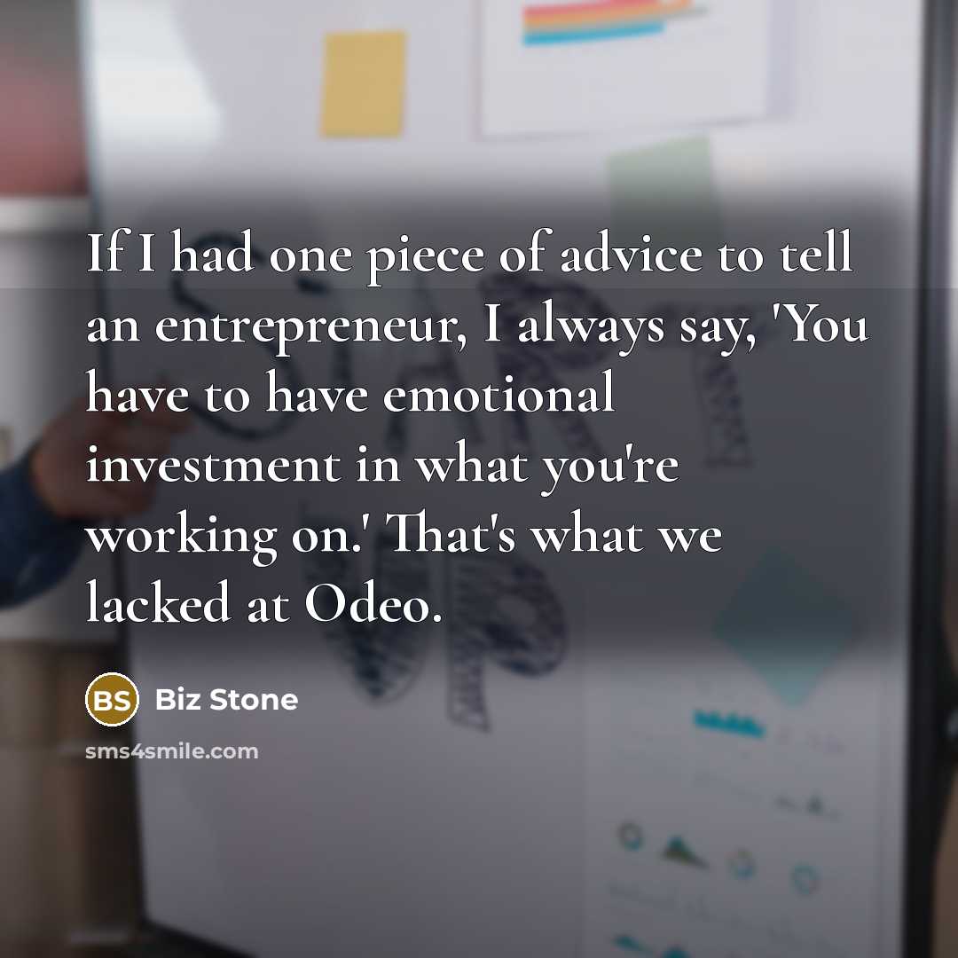 “If I had one piece of advice to tell an…” quote by Biz Stone