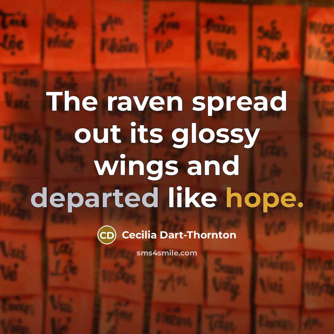 “The raven spread out its glossy wings and departed like…” quote by Cecilia Dart-Thornton