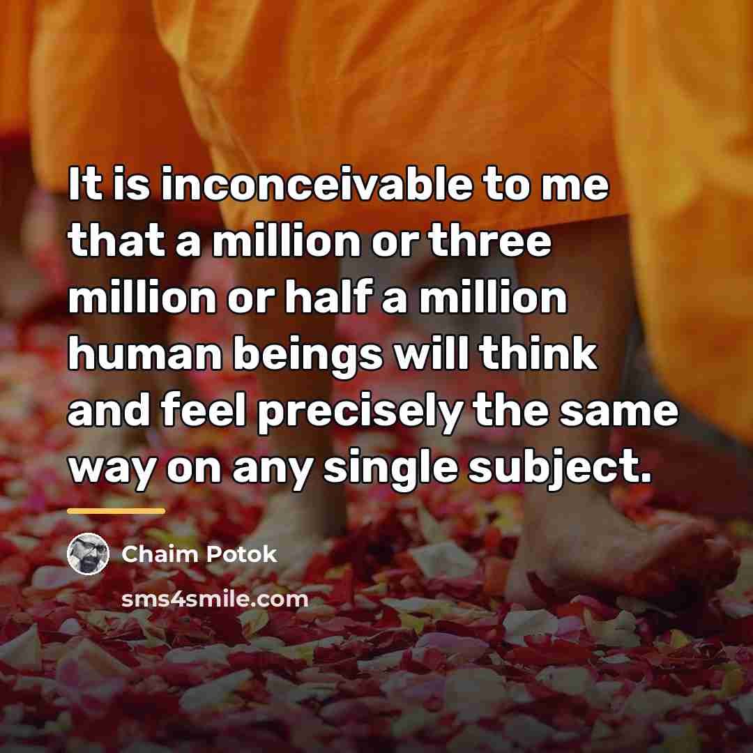 “It is inconceivable to me that a million or three…” quote by Chaim Potok