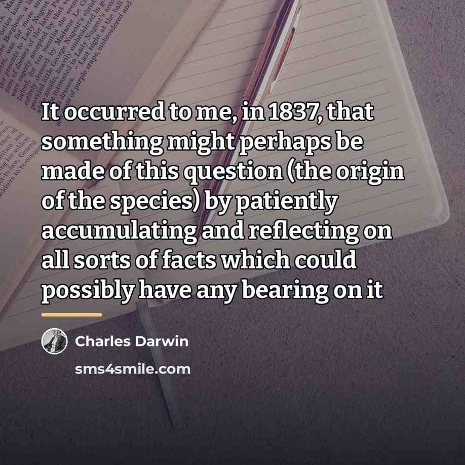“It occurred to me, in 1837, that something might perhaps…” quote by Charles Darwin
