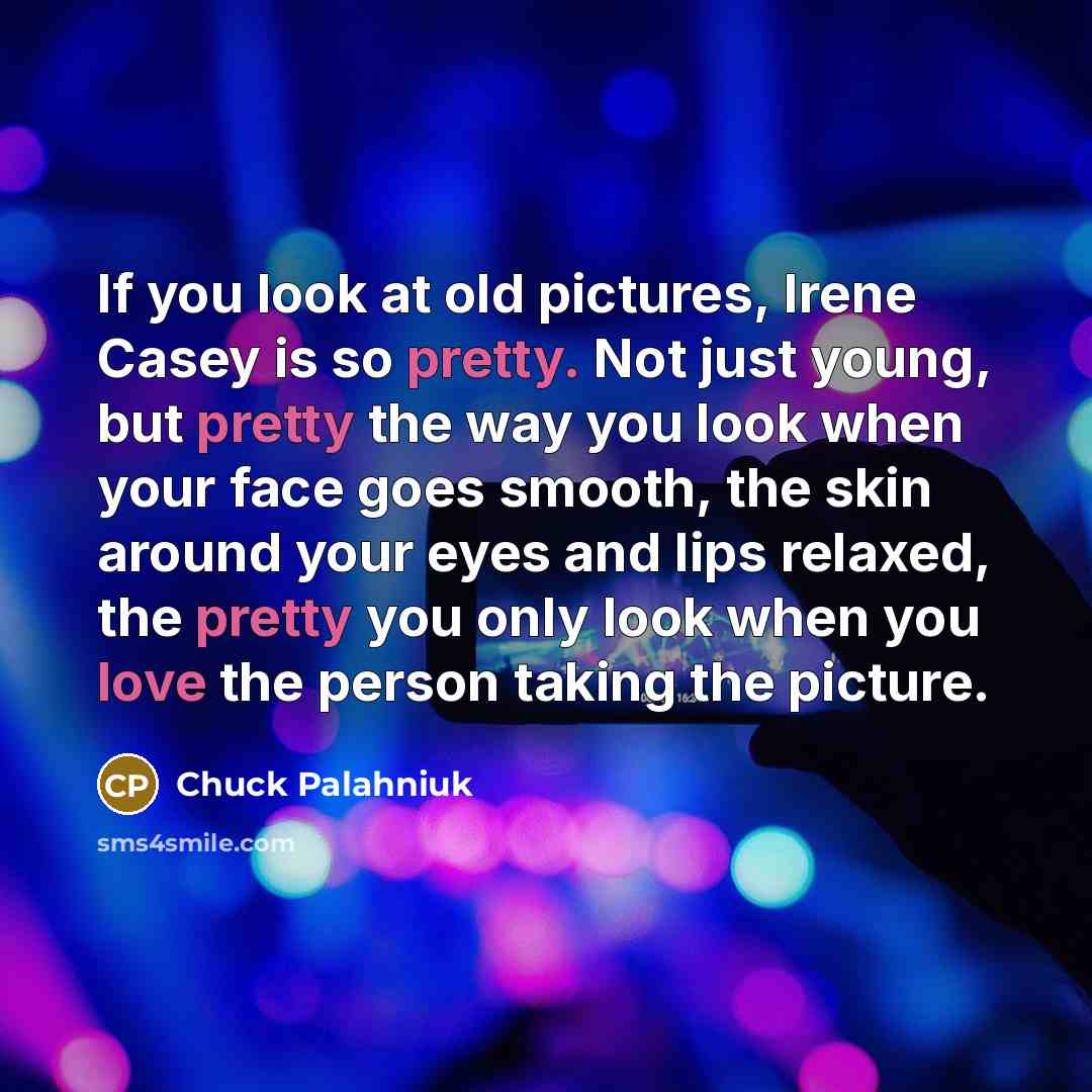 “If you look at old pictures, Irene Casey is so…” quote by Chuck Palahniuk