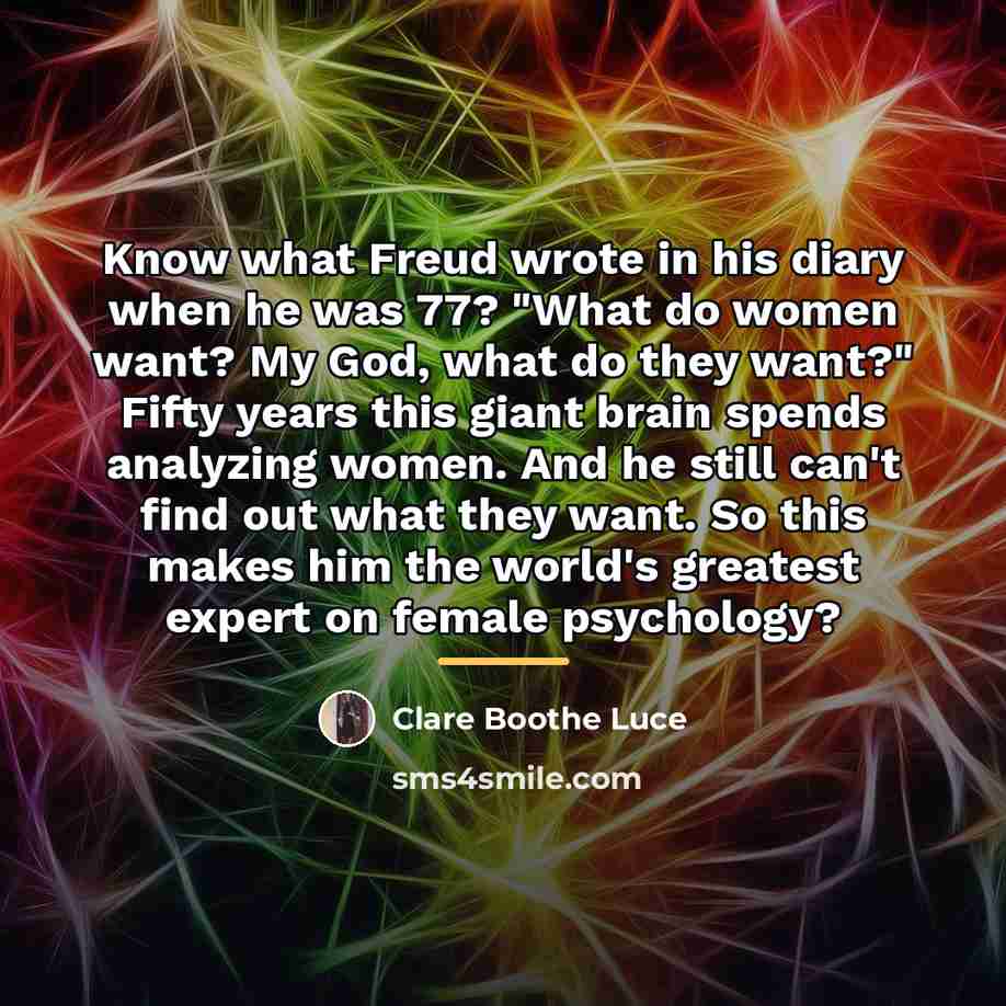 “Know what Freud wrote in his diary when he was…” quote by Clare Boothe Luce