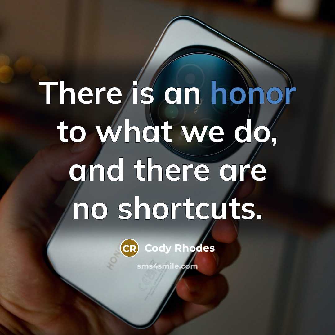 “There is an honor to what we do, and there…” quote by Cody Rhodes