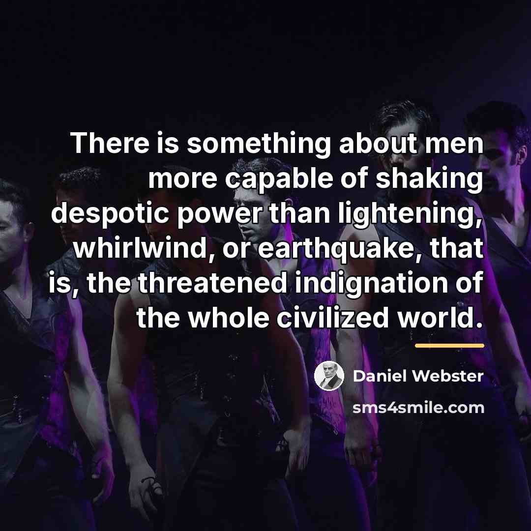 “There is something about men more capable of shaking despotic…” quote by Daniel Webster