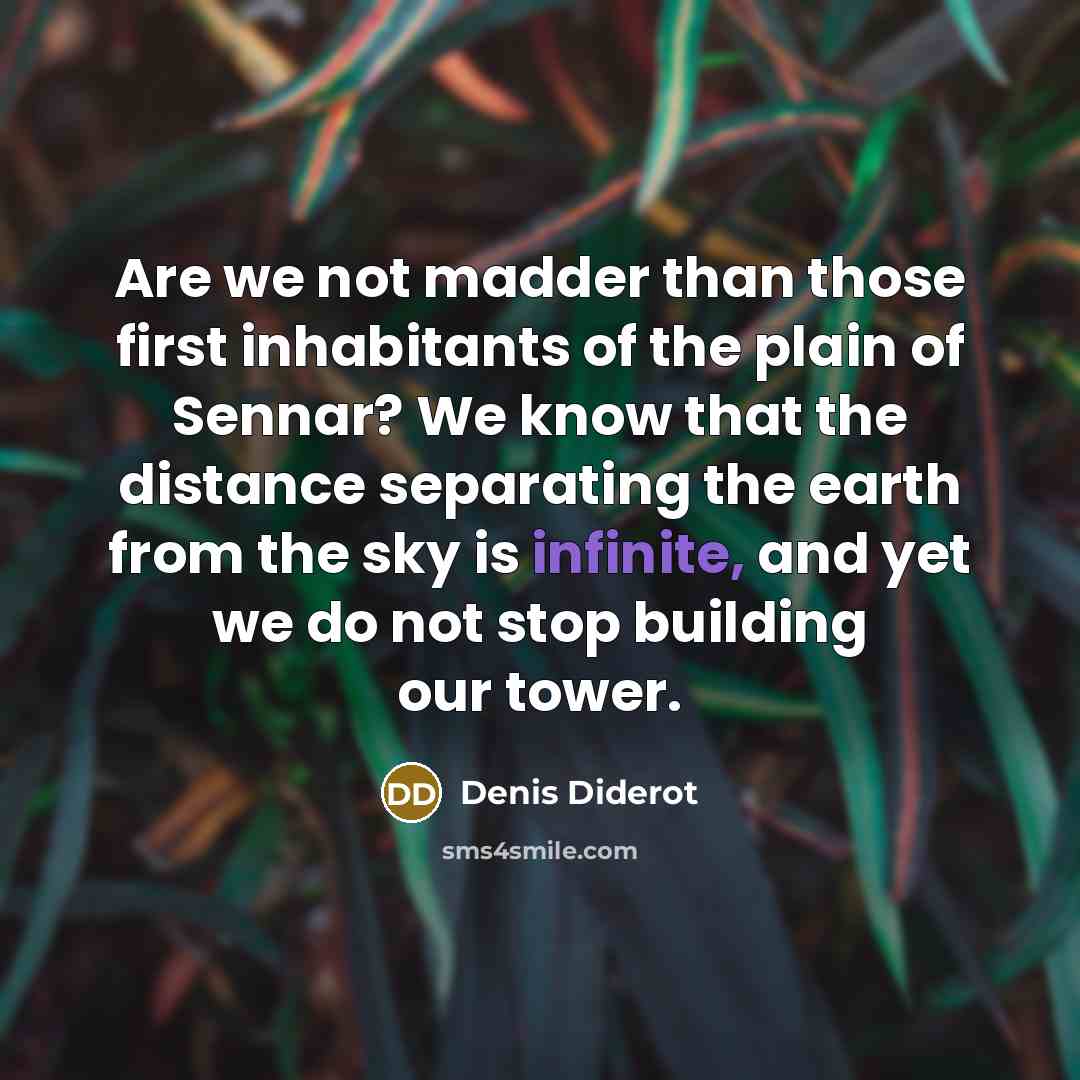“Are we not madder than those first inhabitants of the…” quote by Denis Diderot