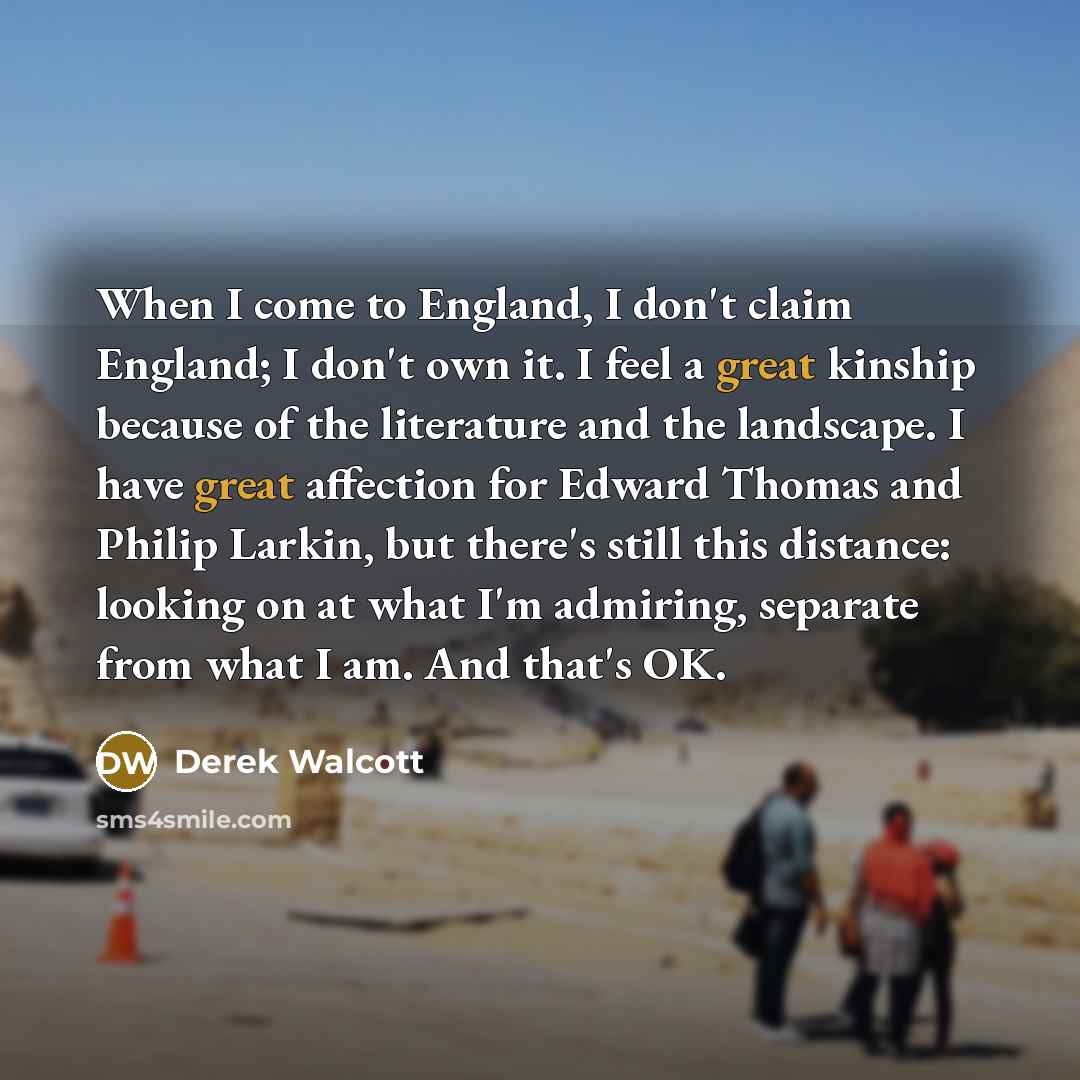 “When I come to England, I don't claim England; I…” quote by Derek Walcott