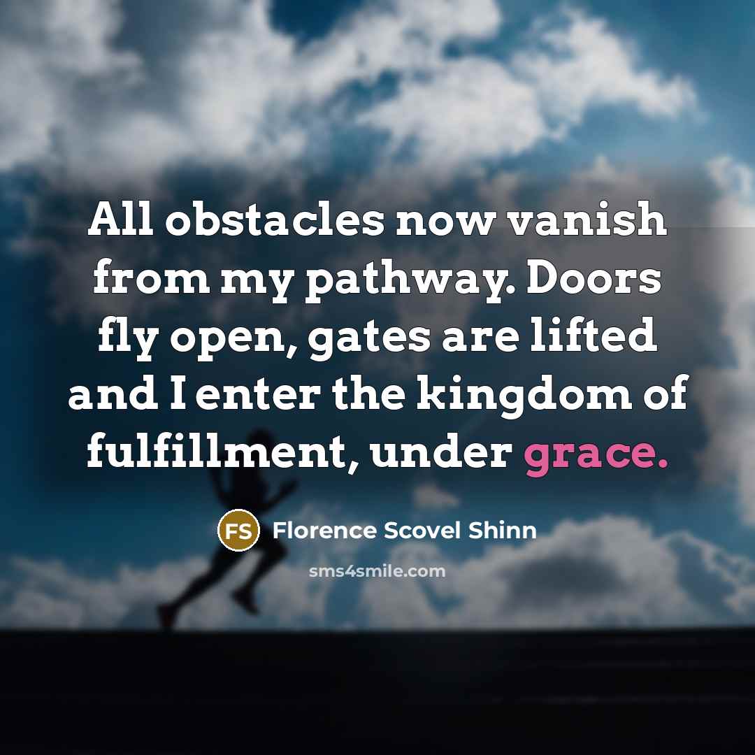 “All obstacles now vanish from my pathway. Doors fly open,…” quote by Florence Scovel Shinn