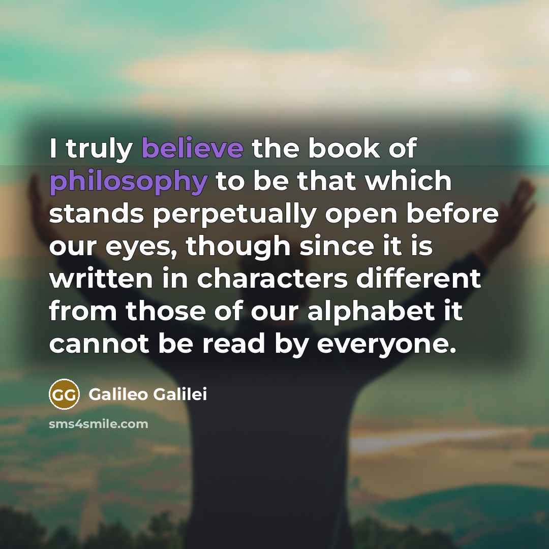 “I truly believe the book of philosophy to be that…” quote by Galileo Galilei