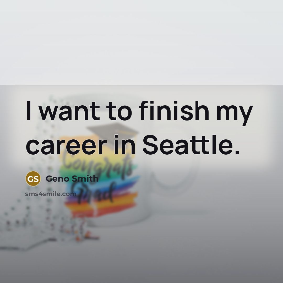 “I want to finish my career in Seattle.…” quote by Geno Smith