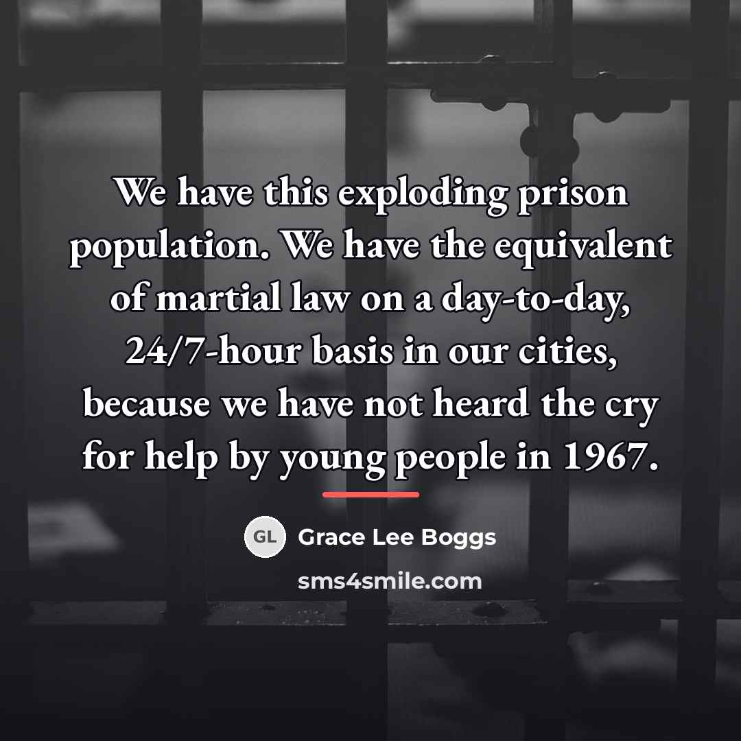 “We have this exploding prison population. We have the equivalent…” quote by Grace Lee Boggs