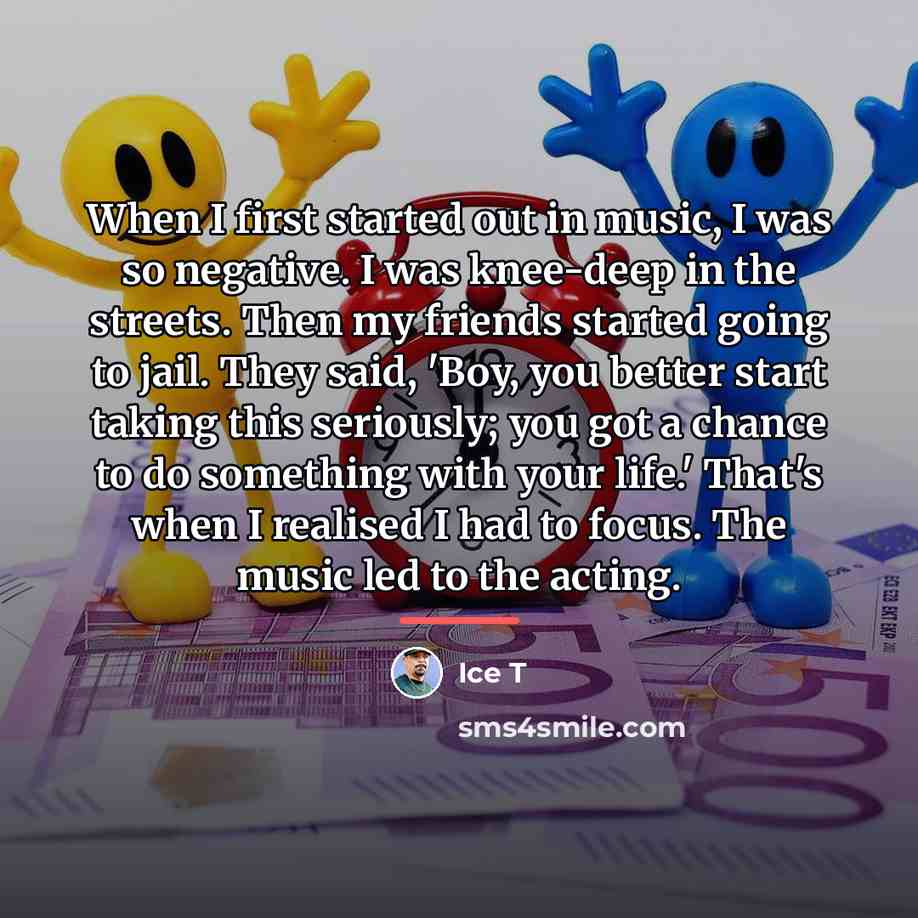 “When I first started out in music, I was so…” quote by Ice T