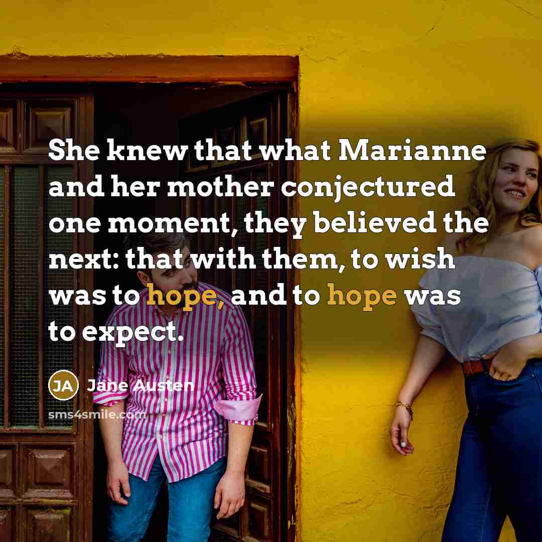 “She knew that what Marianne and her mother conjectured one…” quote by Jane Austen